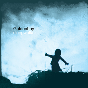 Goldenboy - Sleepwalker